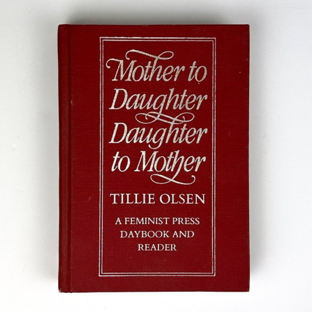 Mother to Daughter, Daughter to Mother by Tillie Olsen